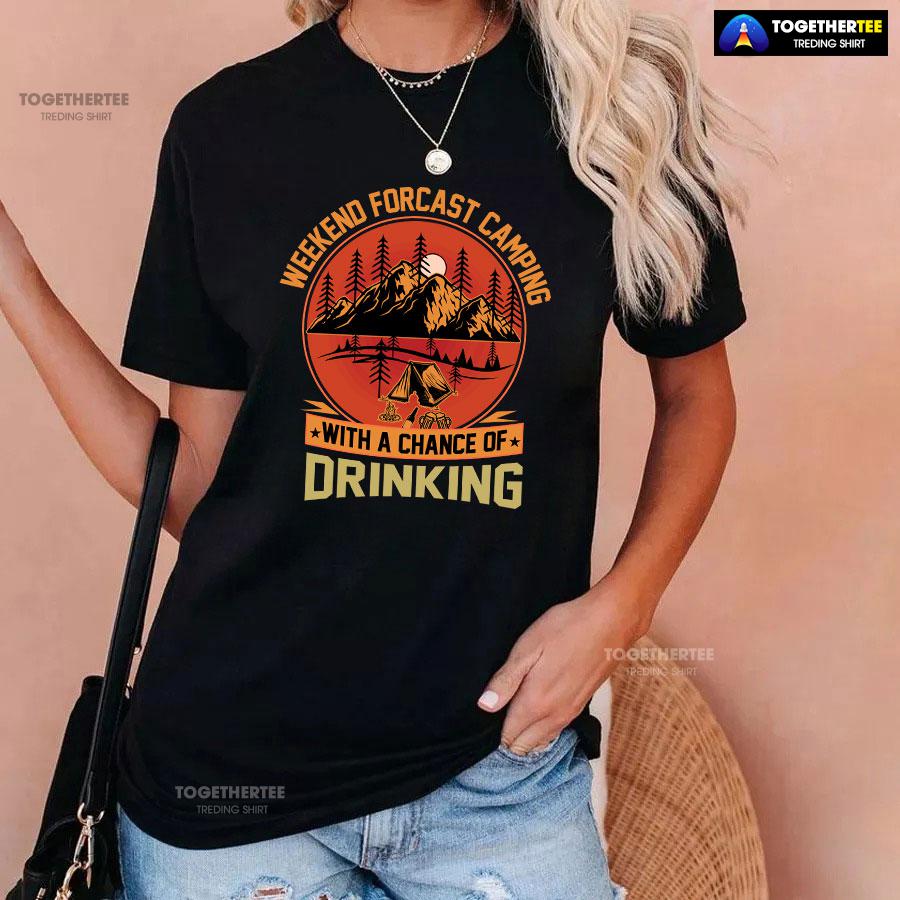 Weekend Forecast Camping With A Chance Of Drinking T-Shirt - Image 3