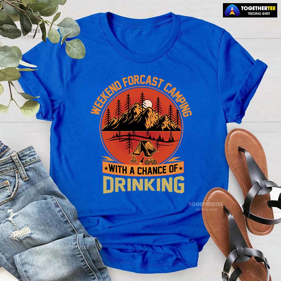 Weekend Forecast Camping With A Chance Of Drinking T-Shirt - Image 6