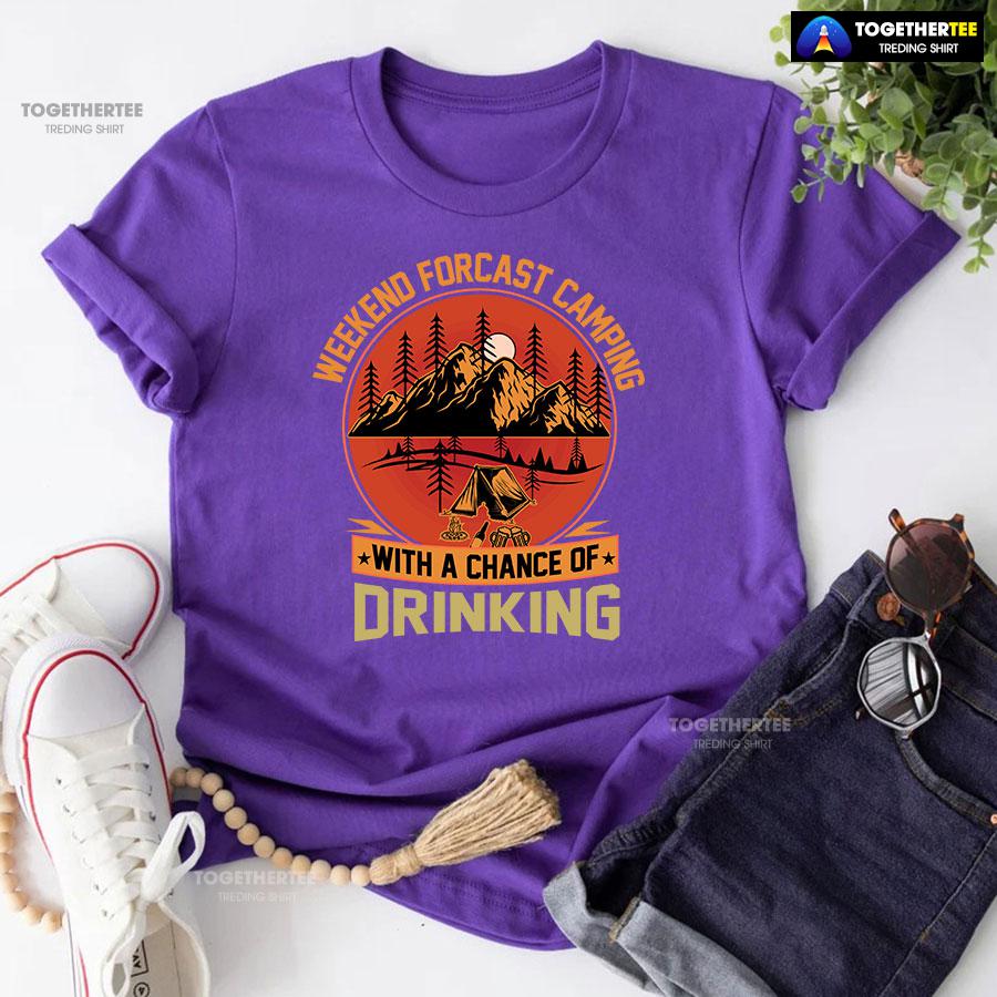 Weekend Forecast Camping With A Chance Of Drinking T-Shirt - Image 7