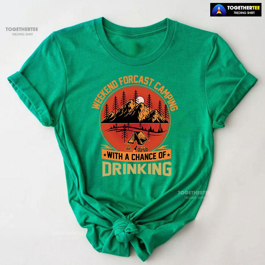 Weekend Forecast Camping With A Chance Of Drinking T-Shirt - Image 9