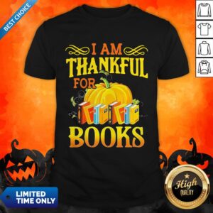 Funny I Am Thankful For Books Thanksgiving Shirt
