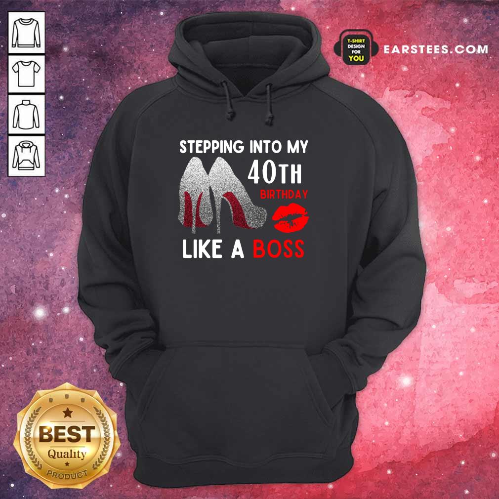 High Heels And Lip Stepping Into My 40th Birthday Like A Boss Shirt - Image 4