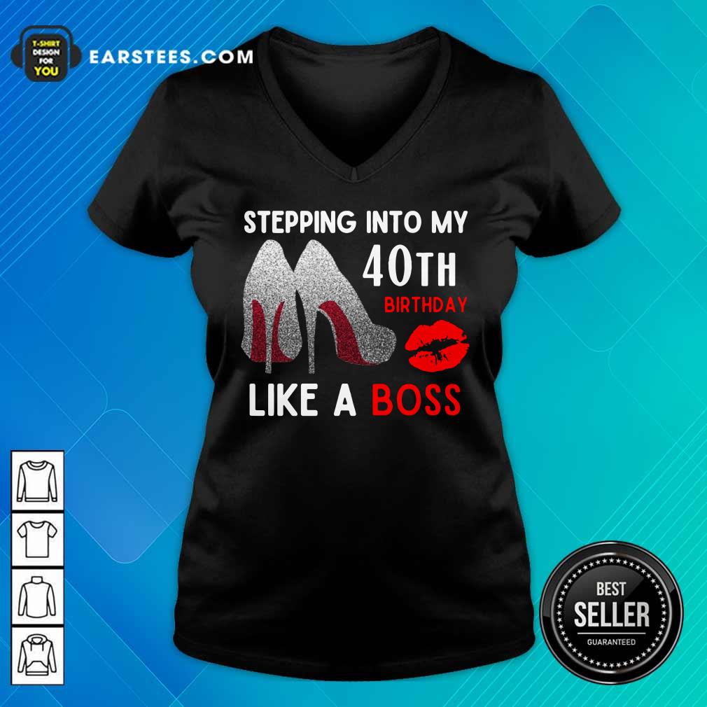 High Heels And Lip Stepping Into My 40th Birthday Like A Boss Shirt - Image 5