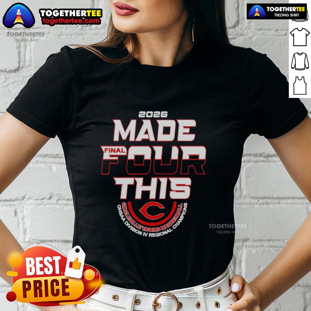 Awesome Circleville Tigers Basketball 2026 Made Final Four This T-Shirt - Image 3