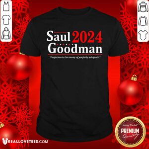 Pretty Saul Goodman 2024 Perfect Is The Enemy Of Perfect Adequate Shirt