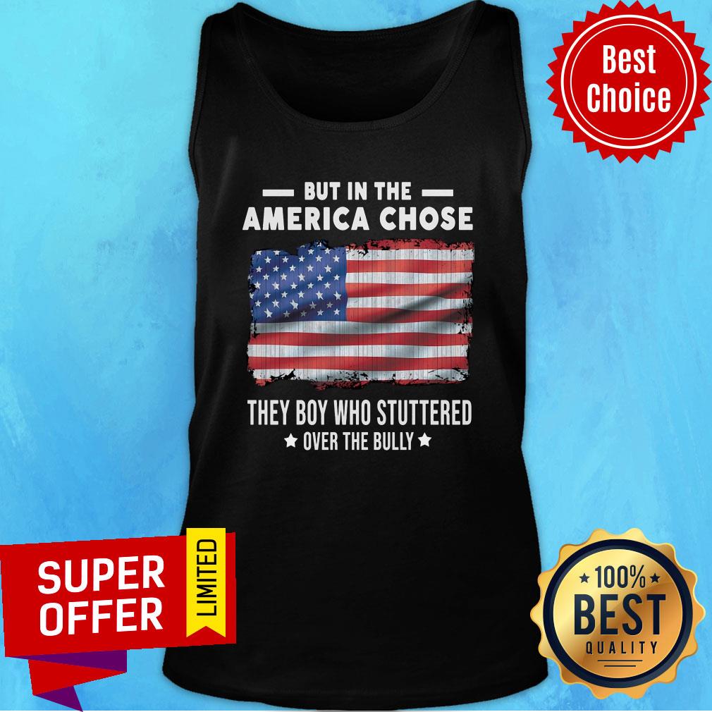 But In The End America Chose Flag They Boy Who Stuttered Shirt - Image 3