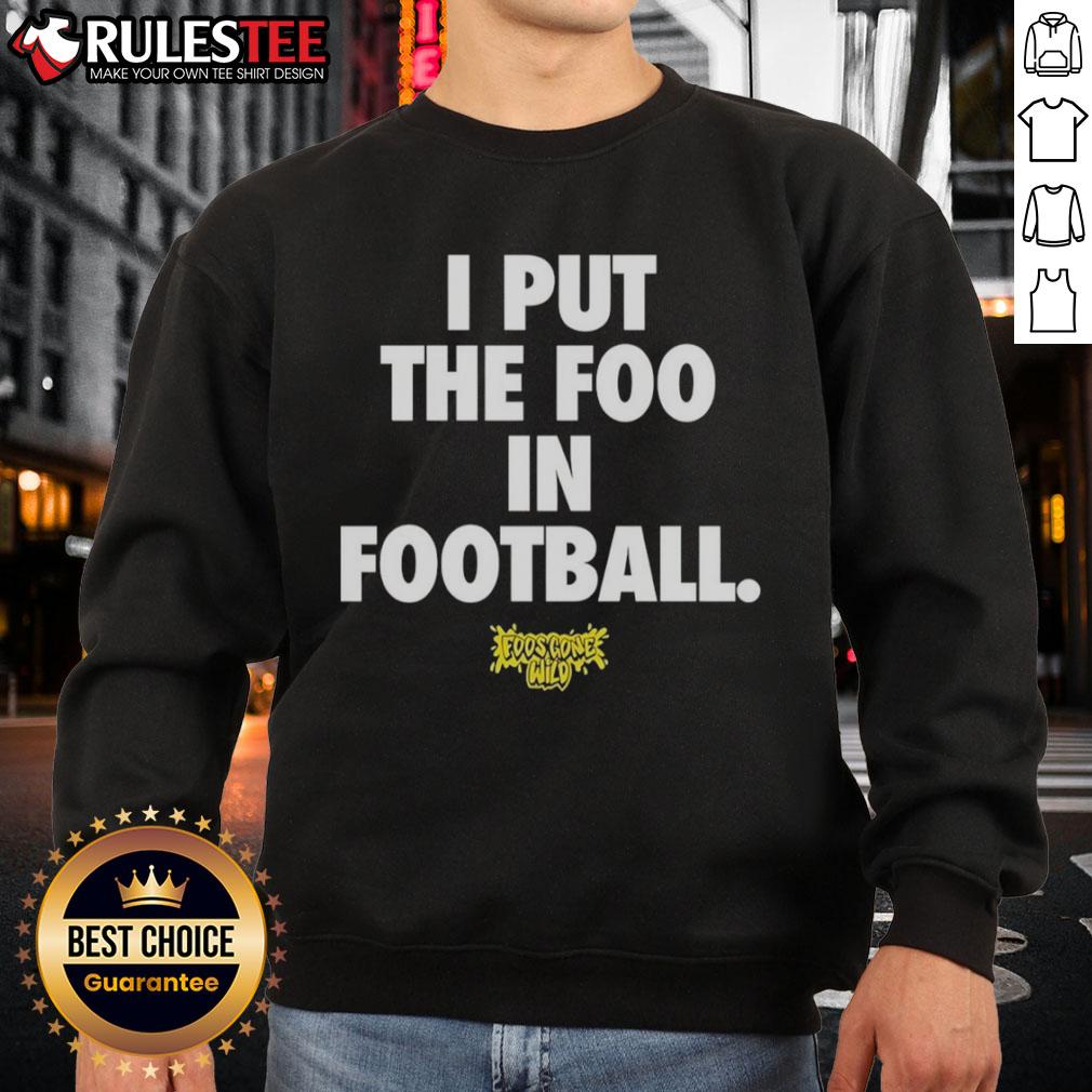 Awesome I Put The Foo In Football T-Shirt - Image 5
