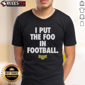 Awesome I Put The Foo In Football T-Shirt