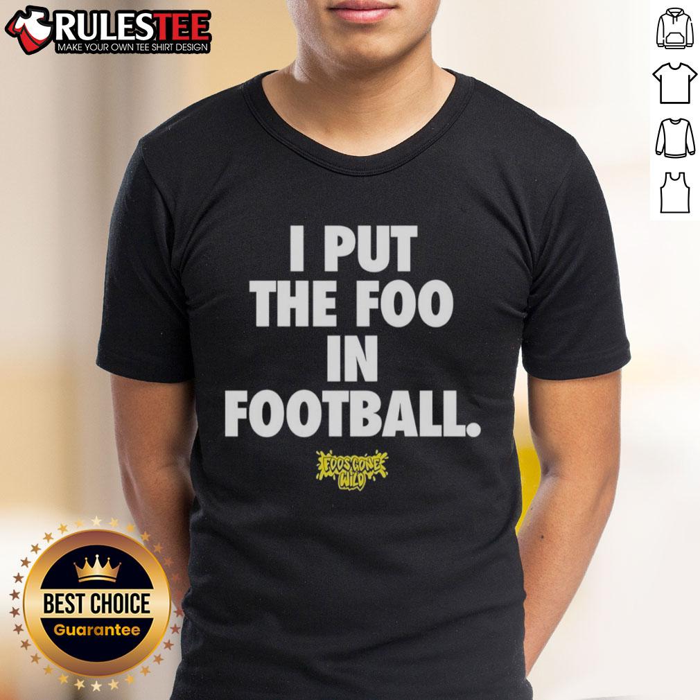 Awesome I Put The Foo In Football T-Shirt