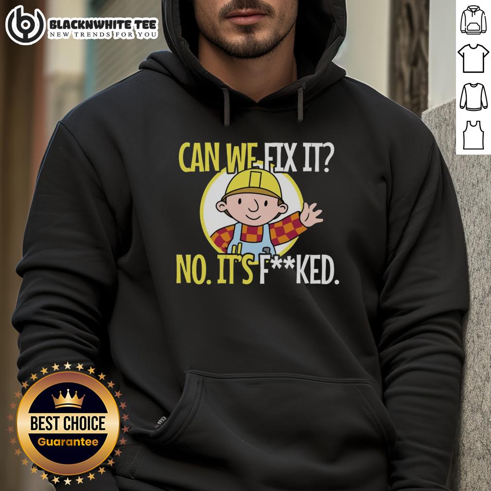 Nice Can We Fix It No It's Fcked Sarcastic Construction T-Shirt - Image 2