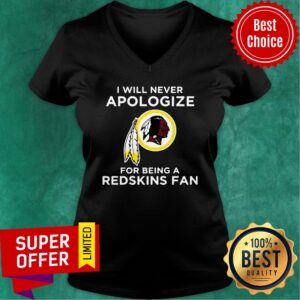 Alternative view of I Will Never Apologize For Being Redskins Fan Shirt