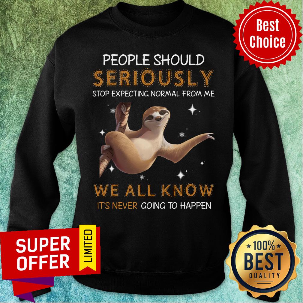 People Should Seriously Stop Expecting We All Know Shirt - Image 3