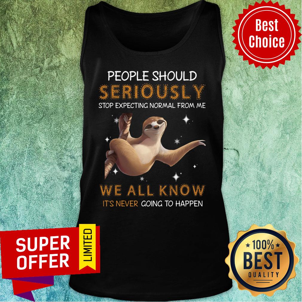 People Should Seriously Stop Expecting We All Know Shirt - Image 2