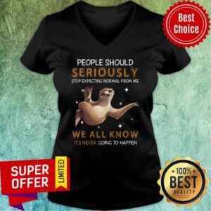 People Should Seriously Stop Expecting We All Know Shirt