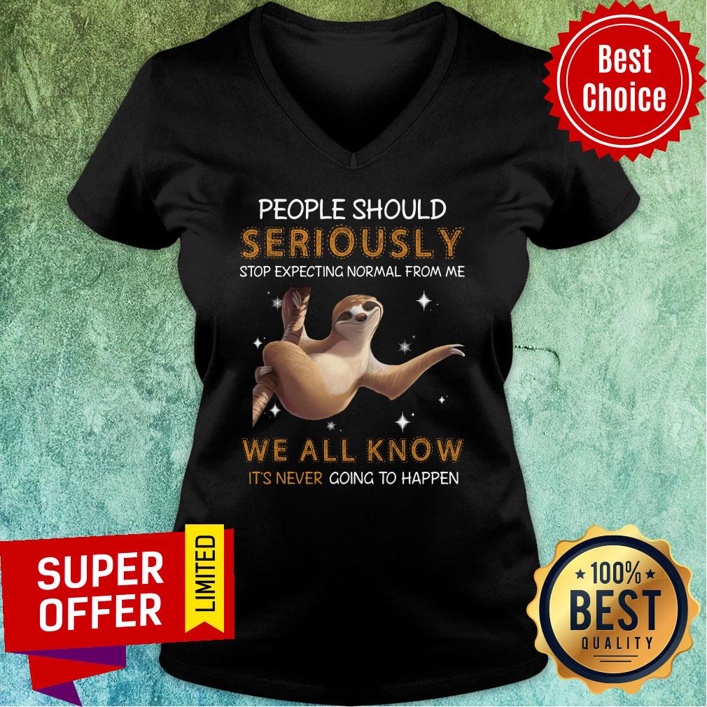 People Should Seriously Stop Expecting We All Know Shirt
