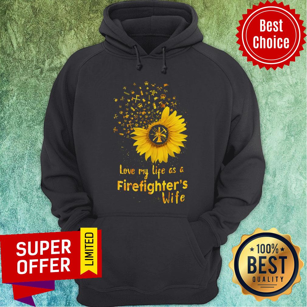 Sunflower Love My Life As A Firefighter's Wife Shirt - Image 5
