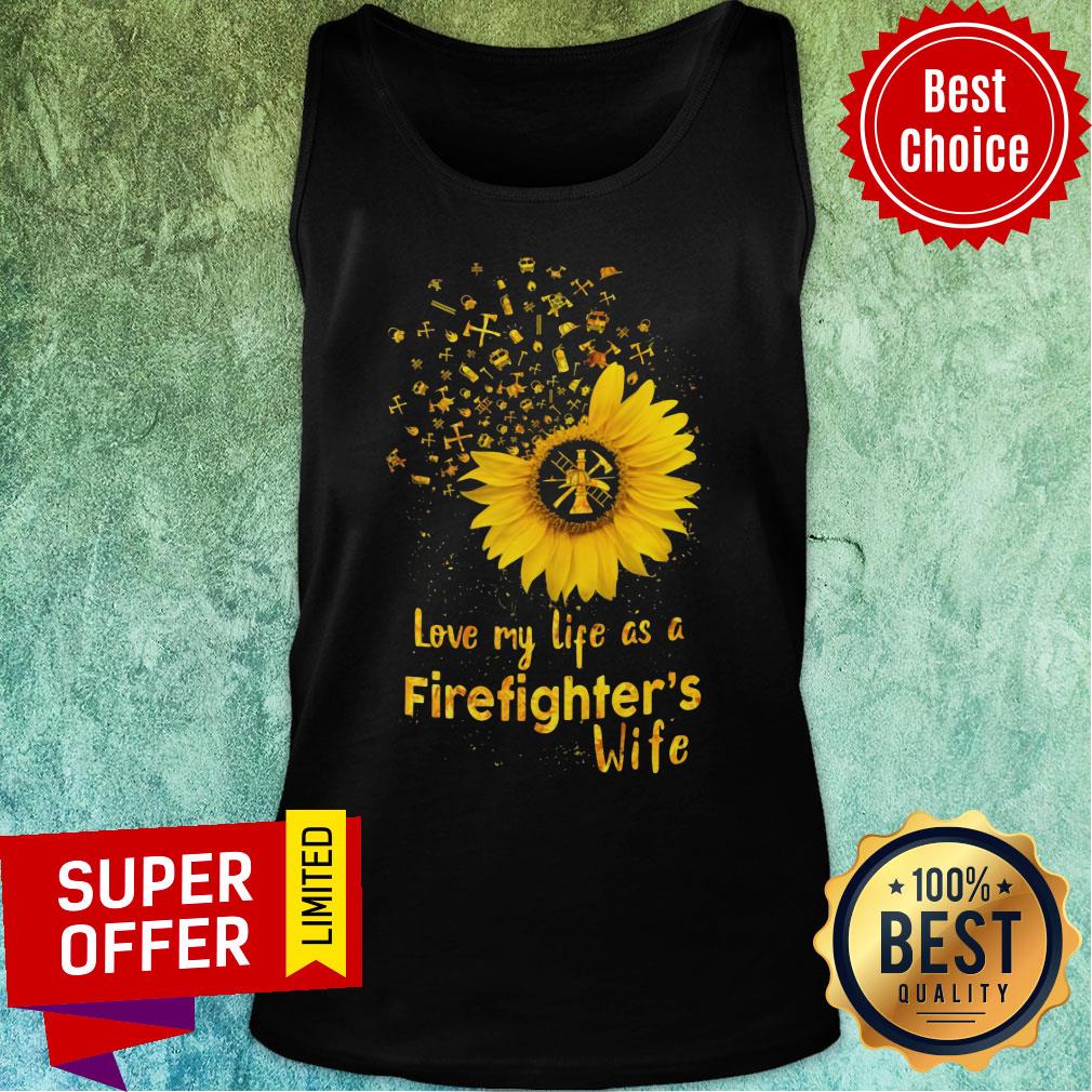 Sunflower Love My Life As A Firefighter's Wife Shirt - Image 3