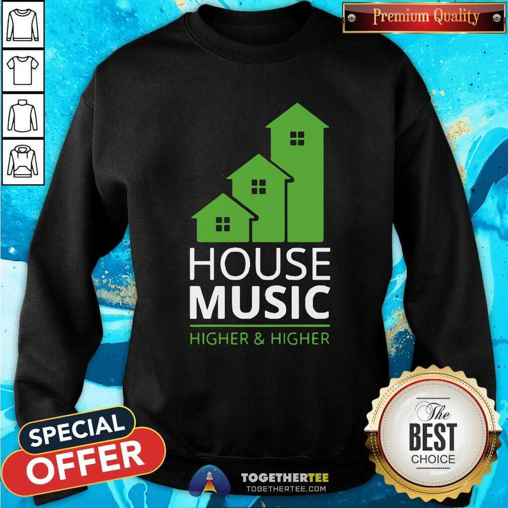 Pretty House Music Higher And Higher Shirt - Image 2