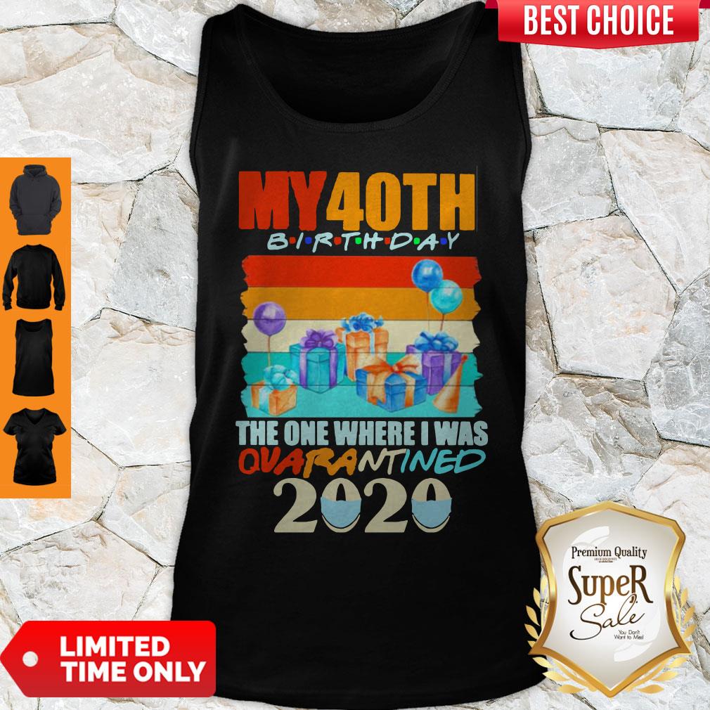 Nice My 40th Birthday The One Where I Was Quarantined 2020 Mask Vintage Shirt - Image 3