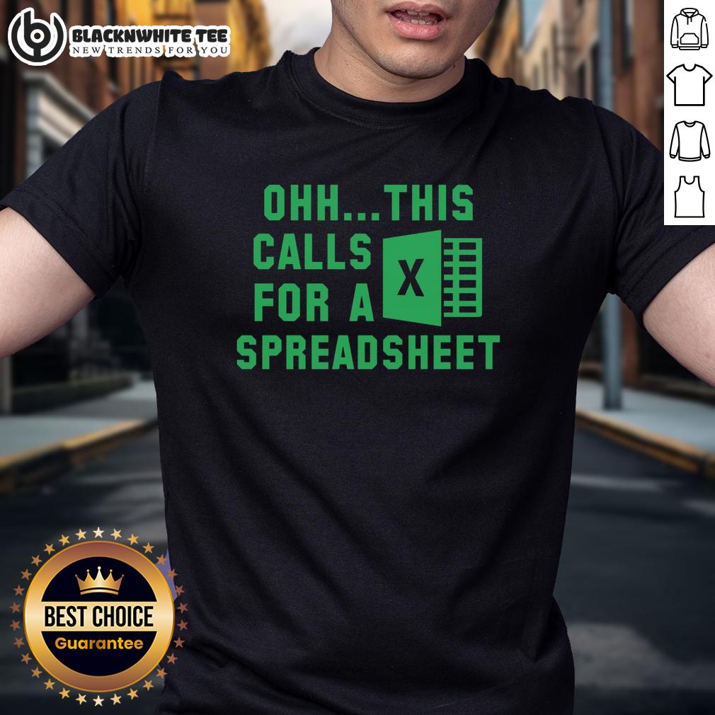 Official Ohh This Calls For A Spreadsheet Excel T-Shirt