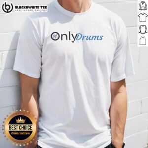 Original Only Drums Logo Parody T-Shirt
