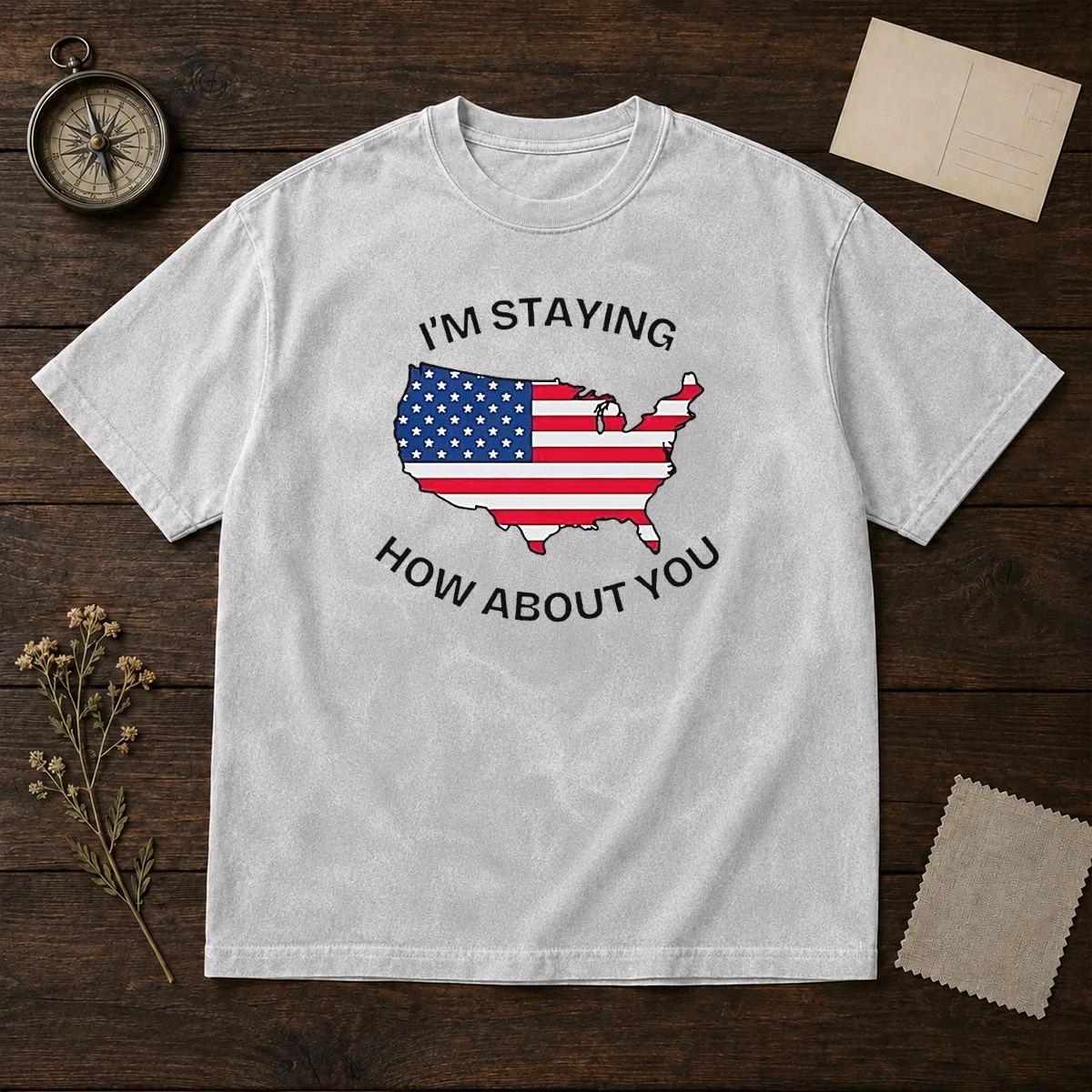 Awesome United States I'M Staying How About You Patriotic American Flag Shirt - Image 8