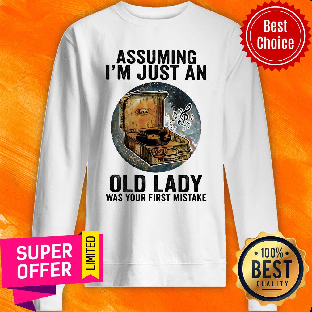 Gramophone Music Assuming I’m Just An Old Lady Was Your First Mistake Shirt - Image 2