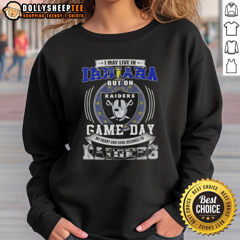 Good I May Live In Indiana But On Game Day My Heart And Soul Belongs To Las Vegas Raiders Football T-Shirt - Image 3