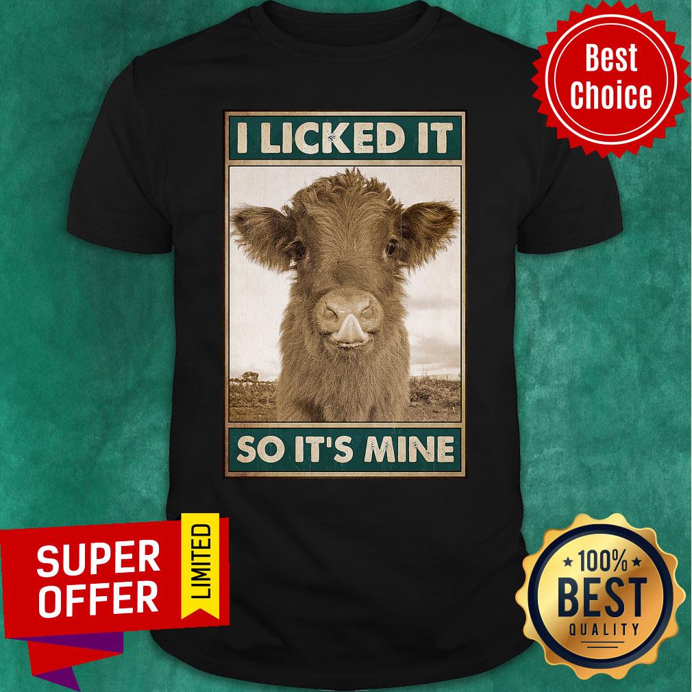 Funny Cow I Licked It So It'S Mine Shirt