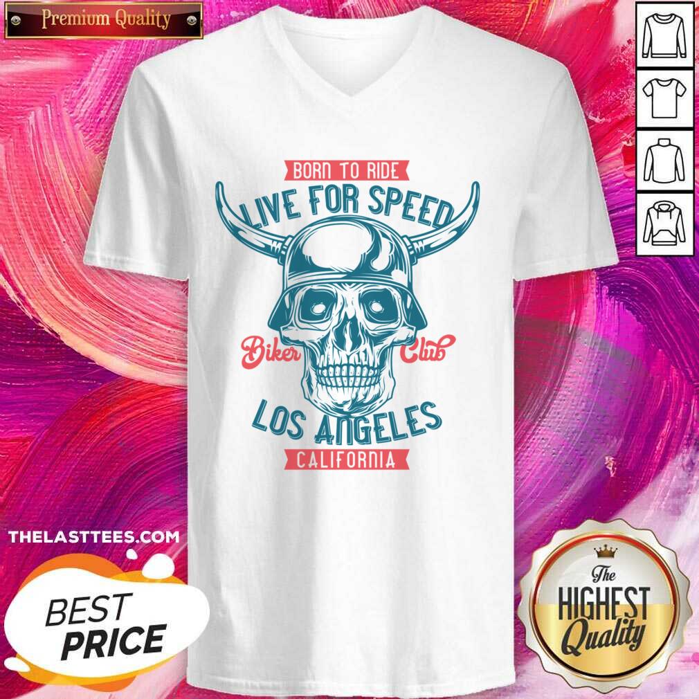 Pretty Born To Ride Live For Speed Los Angeles California Skull Shirt - Image 2