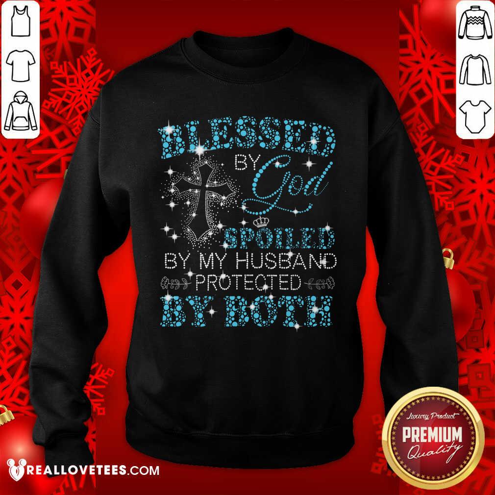 Blessed By God Spoiled By My Husband Protected By Both Shirt - Image 5