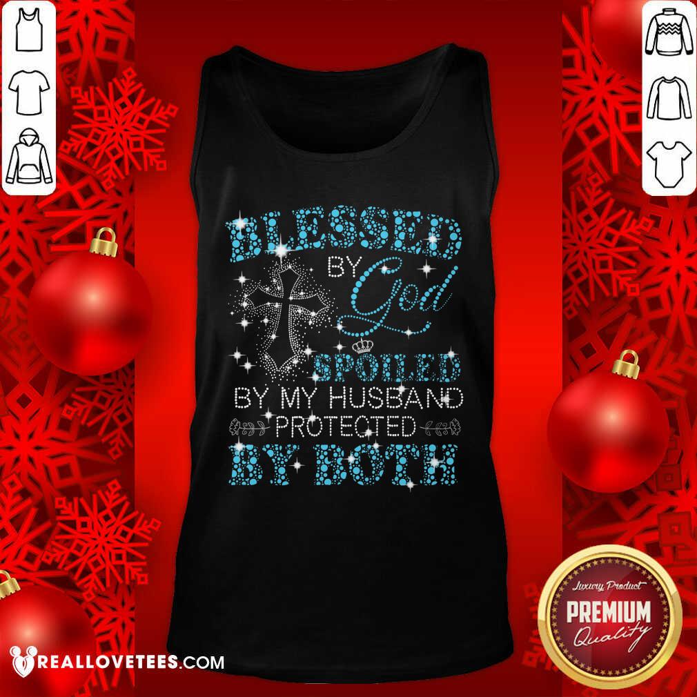 Blessed By God Spoiled By My Husband Protected By Both Shirt - Image 4