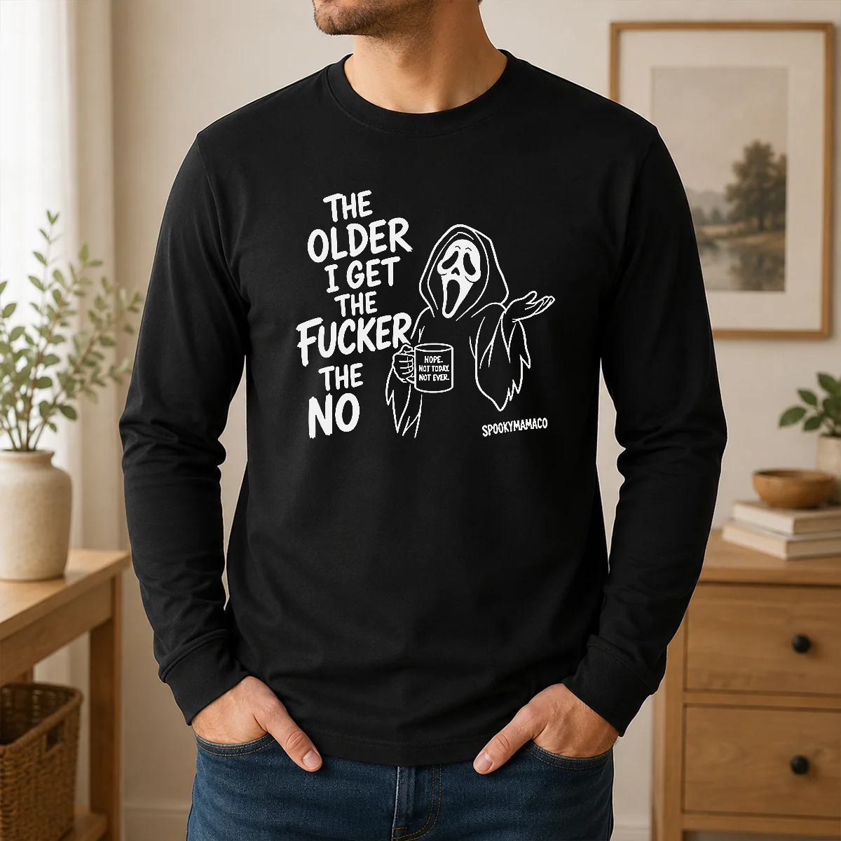 Hot The Older I Get The Fucker The No Ghost Face Nope Not Today Not Ever Shirt - Image 6