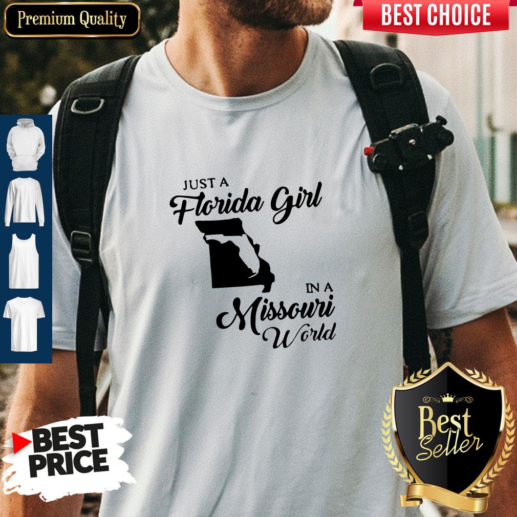 Just A Florida Girl In A Missouri World Shirt