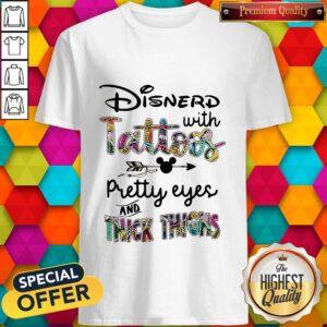 Mickey Disnerd With Tattoos Pretty Eyes And Thick Thighs Shirt