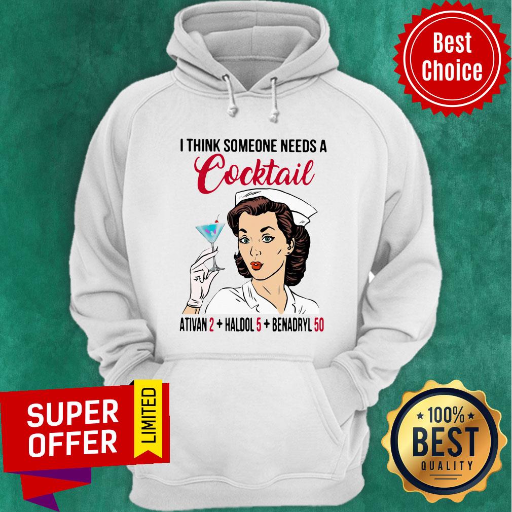 Nice I Think Someone Needs A Cocktail Ativan 2 Haldol 5 Benadryl 50 Shirt - Image 2