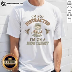 Awesome I'm Not Distracted I'm On A Side Quest T-Shirt