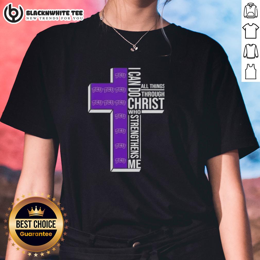 Happy I Can Do All Things Through Christ Who Strengthens Me TCU Horned Frogs Football Cross T-Shirt - Image 3