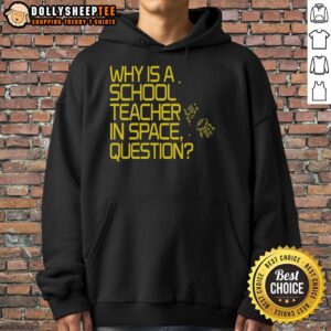 Alternative view of Nice Why Is A School Teacher In Space Question T-Shirt