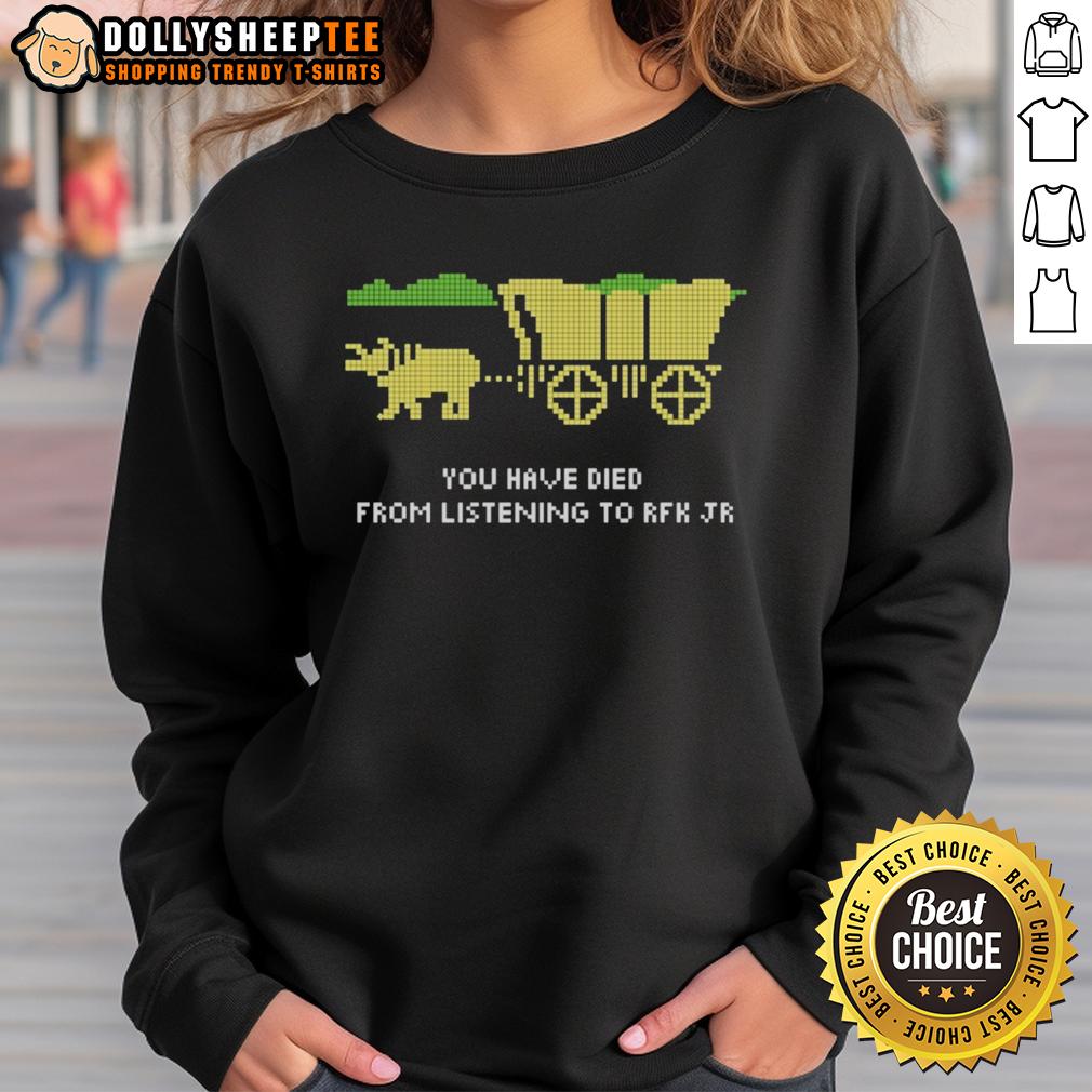 Nice You Have Died Listening To RFK Jr T-Shirt - Image 4