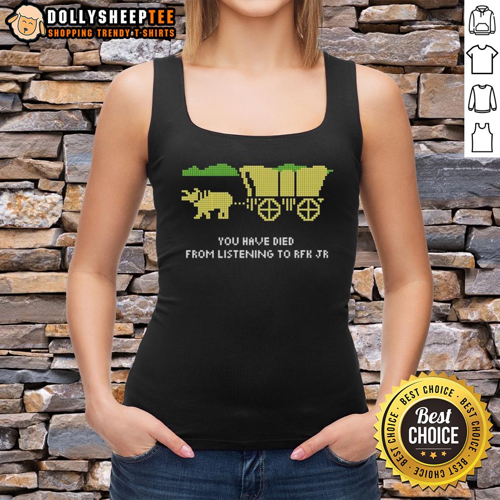 Nice You Have Died Listening To RFK Jr T-Shirt - Image 3