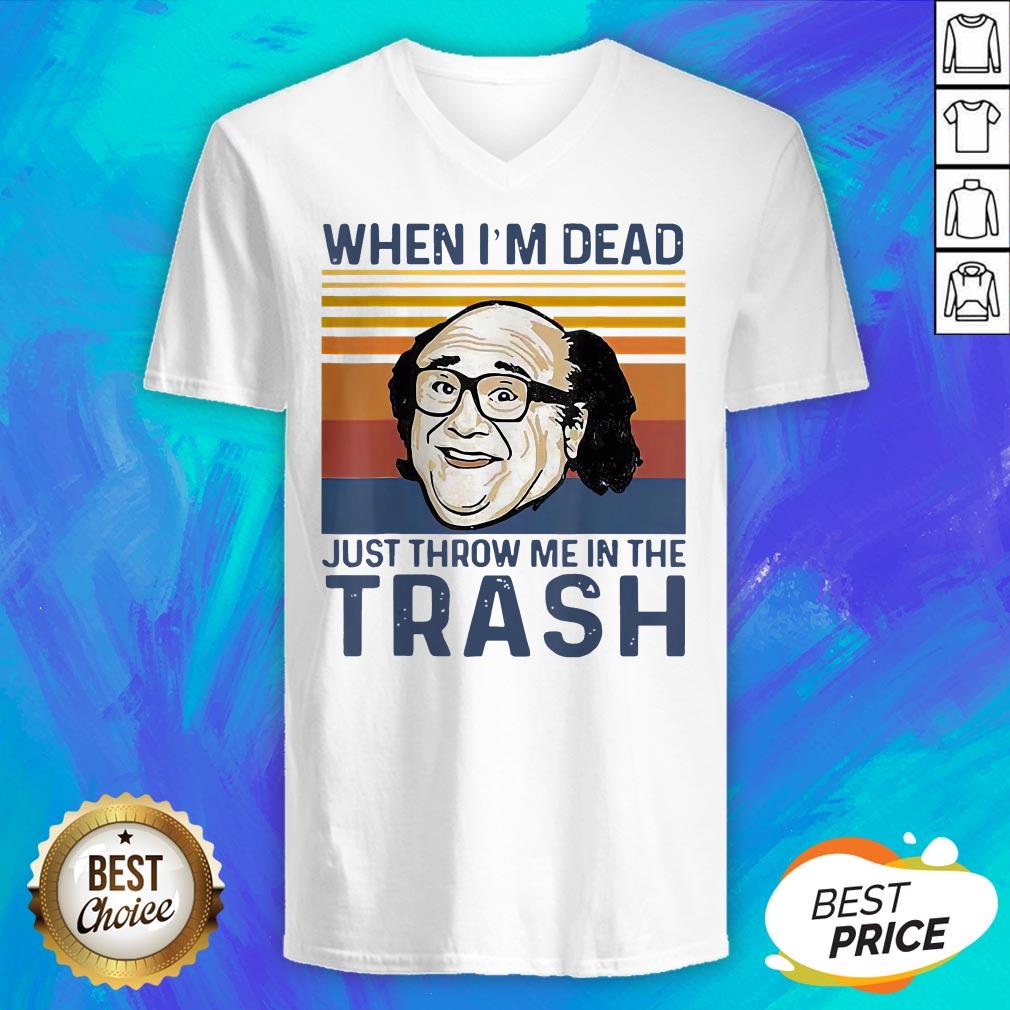 When I'm Dead Just Throw Me In The Trash Vintage Retro Shirt - Image 4