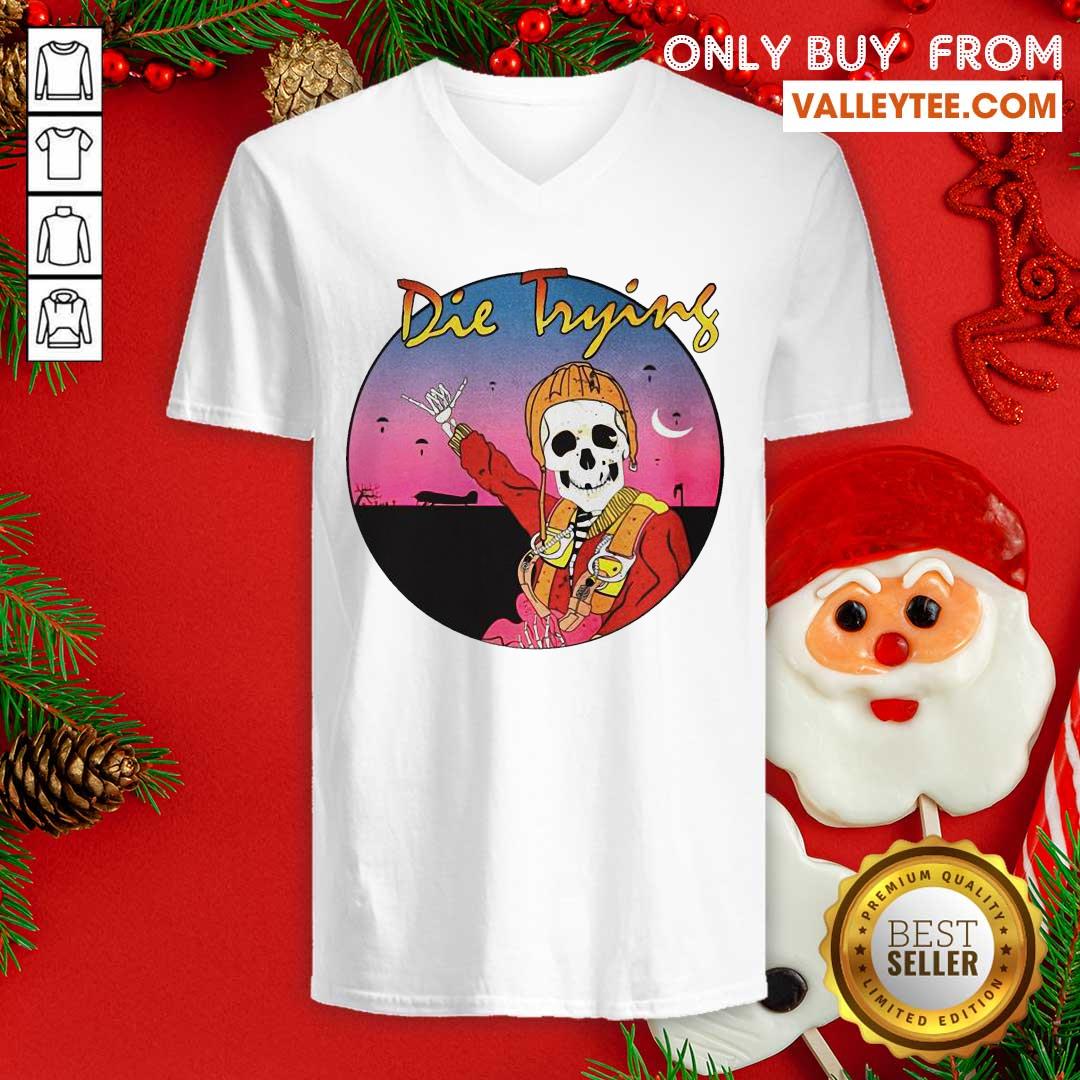 Awesome Skeleton Die Trying Shirt - Image 3