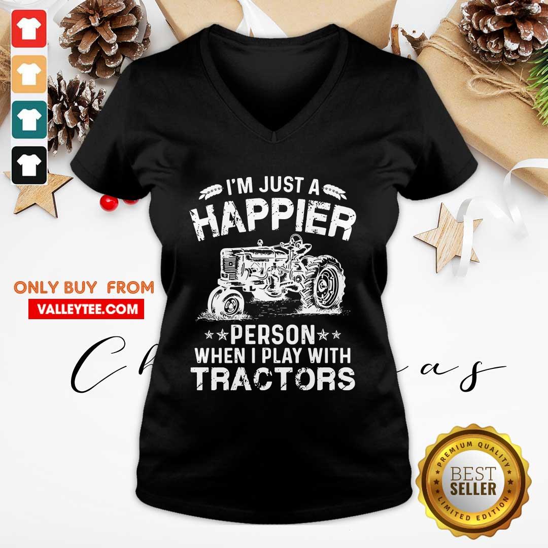 Im Just A Happier Person When I Play With Tractors Shirt - Image 3