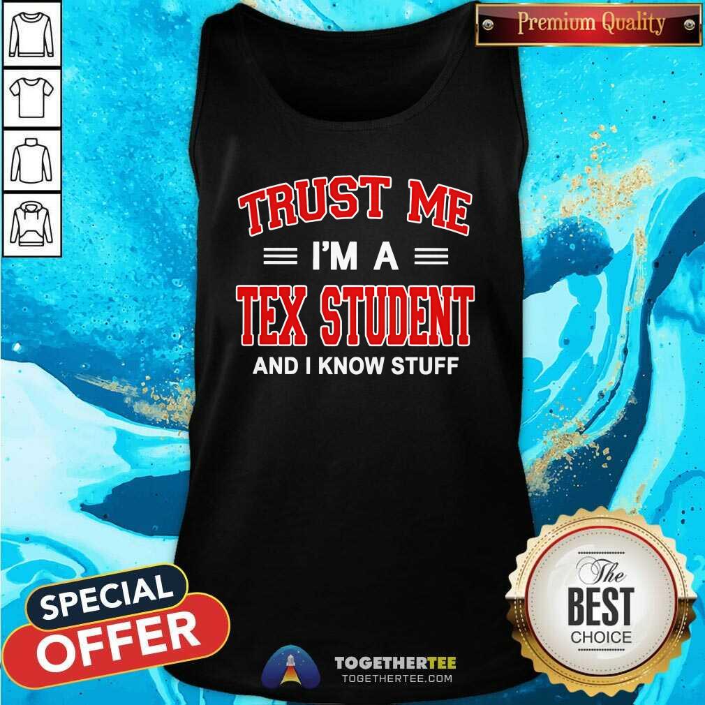 Official Trust Me I'm A Tex Student And I Know Stuff T-Shirt - Image 3