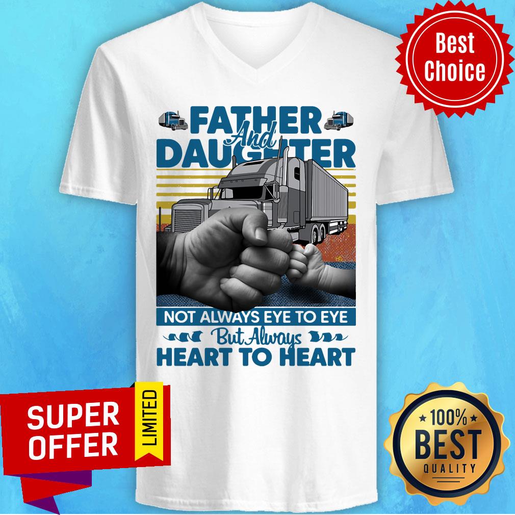 Father And Daughter Not Always Eye To Eye But Always Heart To Heart Shirt - Image 4