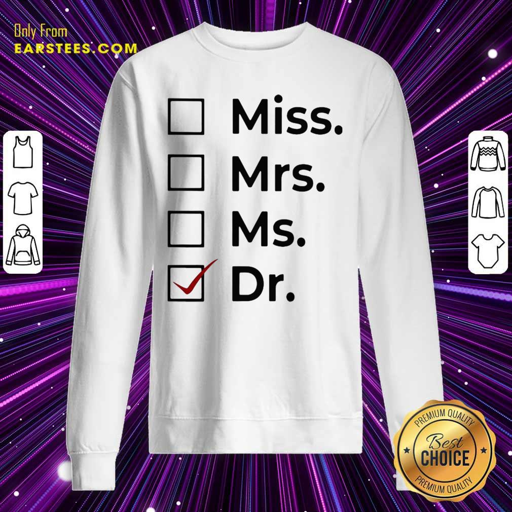Funny Miss Mrs Ms Dr Shirt - Image 5