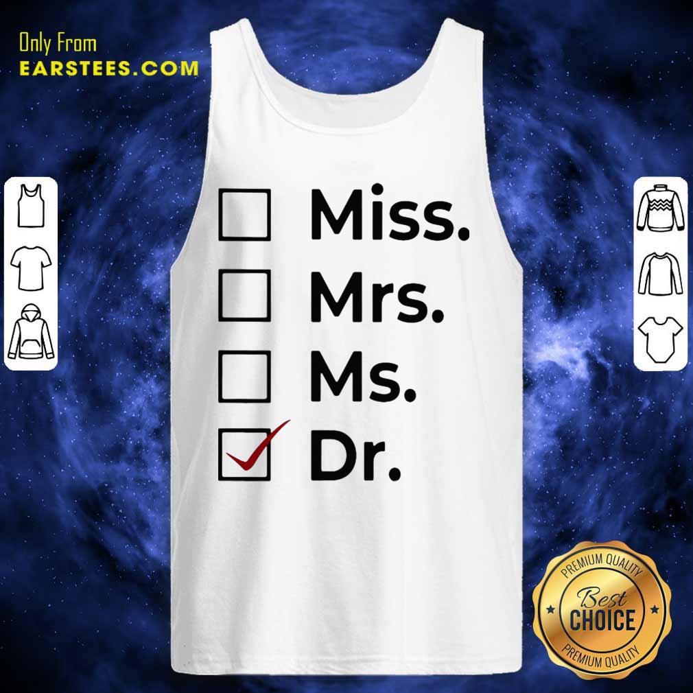 Funny Miss Mrs Ms Dr Shirt - Image 4