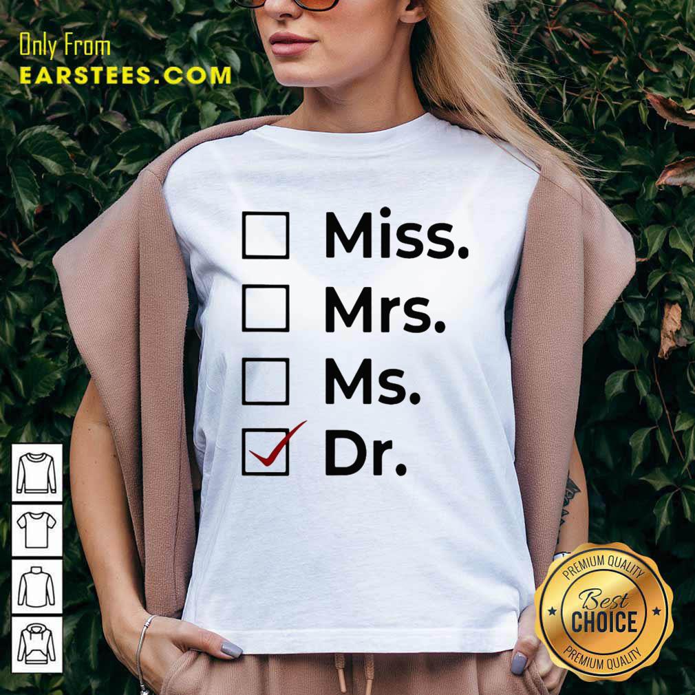 Funny Miss Mrs Ms Dr Shirt - Image 3