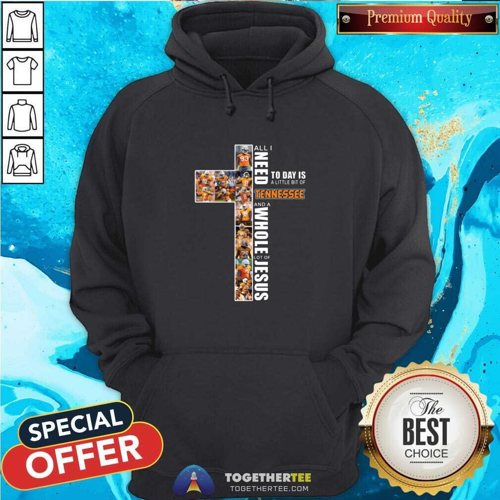 Good All I Need Today Is A Little Bit Of Tennessee And A Whole Lot Of Jesus Shirt - Image 5